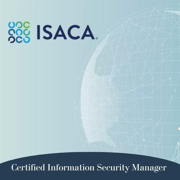 Certified Information Security Manager - CISM 