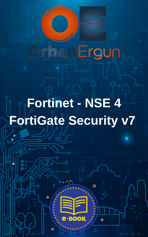 Fortinet - NSE 4 FortiGate Security v7 E-Book