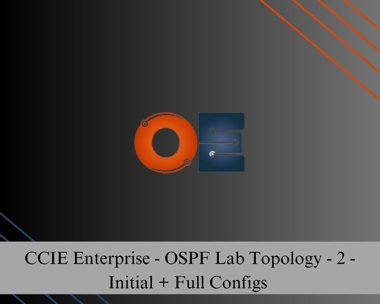 CCIE Enterprise - OSPF Lab Topology - 2 - Initial + Full Configs 