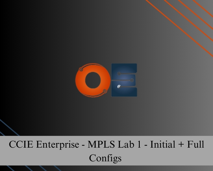 CCIE Enterprise - MPLS Lab 1 - Initial + Full Configs 