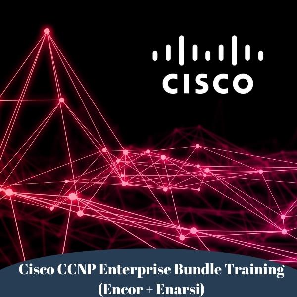 Cisco CCNP Enterprise Bundle Training (Encor + Enarsi)