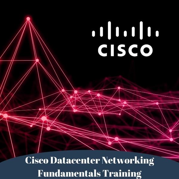 Cisco Datacenter Networking Fundamentals Training