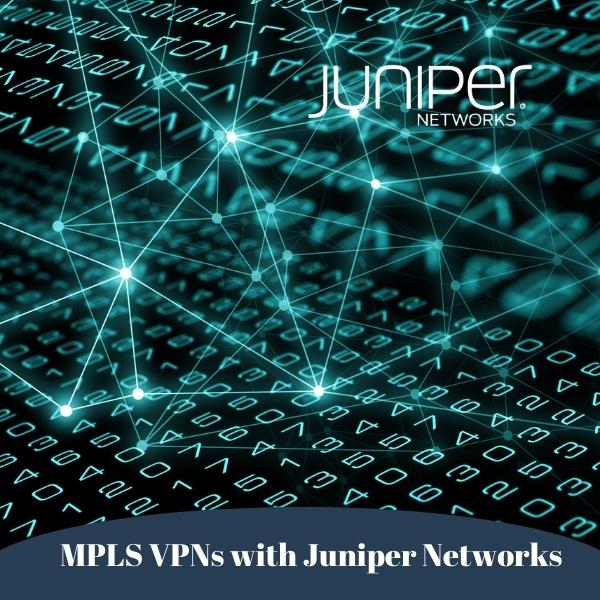 MPLS VPNs with Juniper Networks