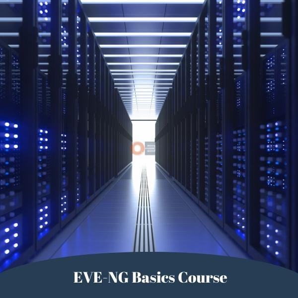 EVE-NG Basics Course 
