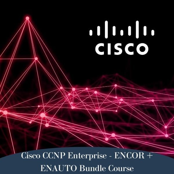 Cisco CCNP Enterprise - ENCOR + ENAUTO Bundle Course 