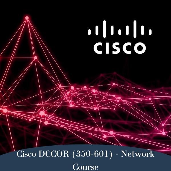 Cisco DCCOR (350-601) - Network Course 