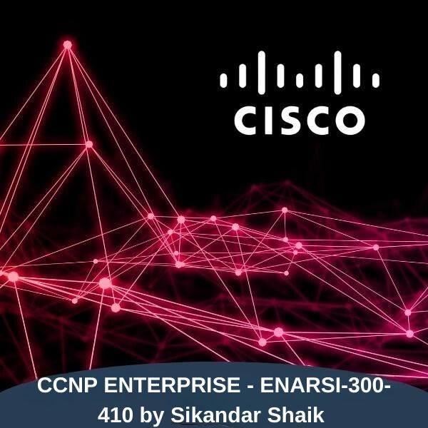 CCNP ENTERPRISE - ENARSI-300-410