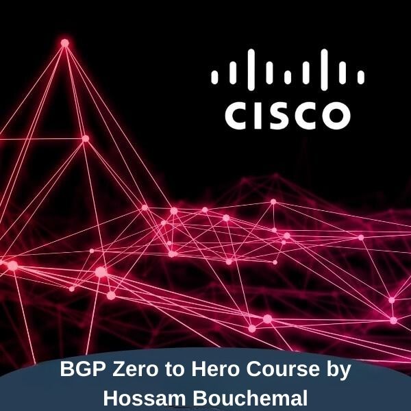BGP Zero to Hero Course by Hossam Bouchemal