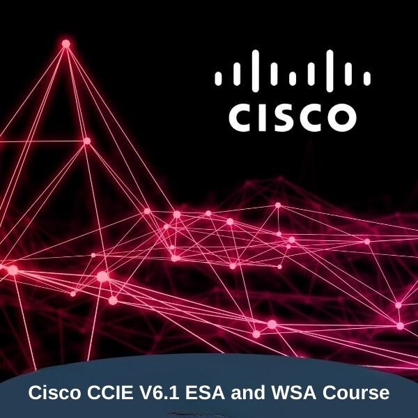 Cisco CCIE Security V6.1 ESA and WSA Course