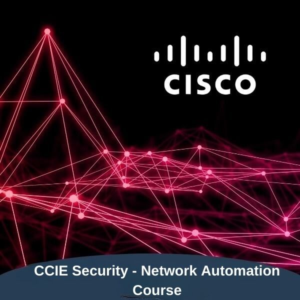 Cisco CCIE Security v6.1 - Network Automation Course