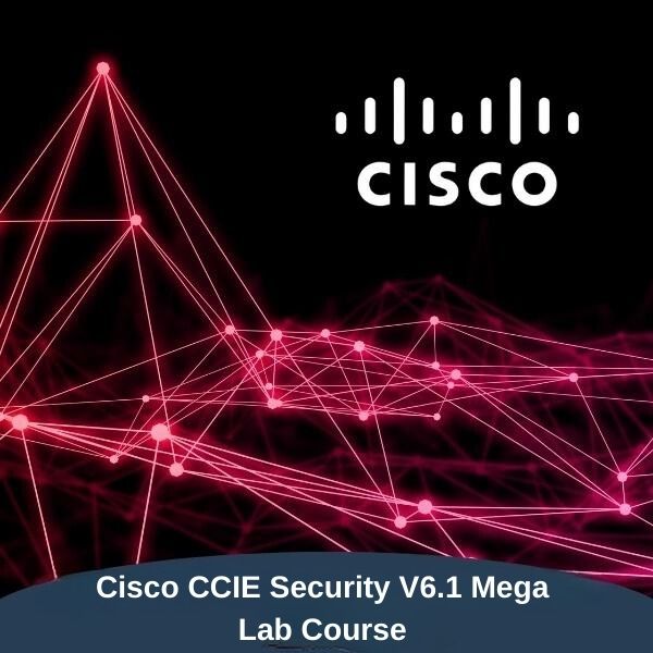 Cisco CCIE Security V6.1 Mega Lab Course