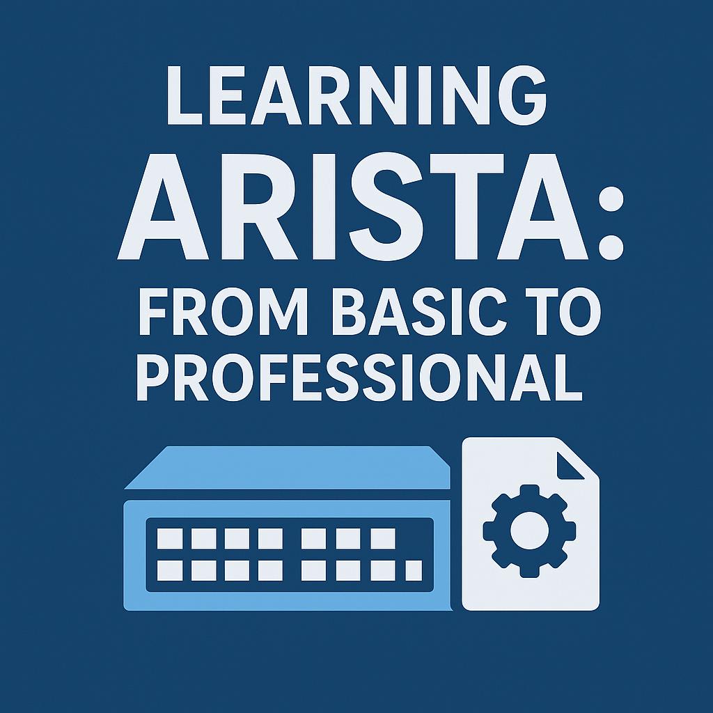 Learning Arista: From Basic to Professional